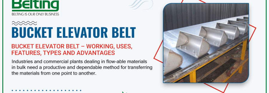 Bucket Elevator Belt – Working, Uses, Features, Types and Advantages, Continental Belting Pvt Ltd