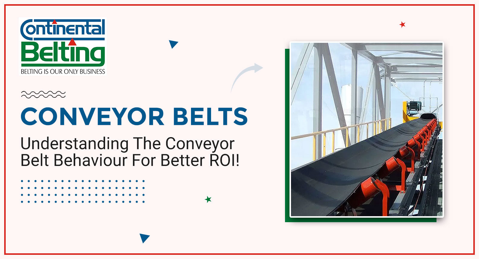 Understanding The Conveyor Belt Behaviour For Better ROI!, Continental Belting Pvt Ltd