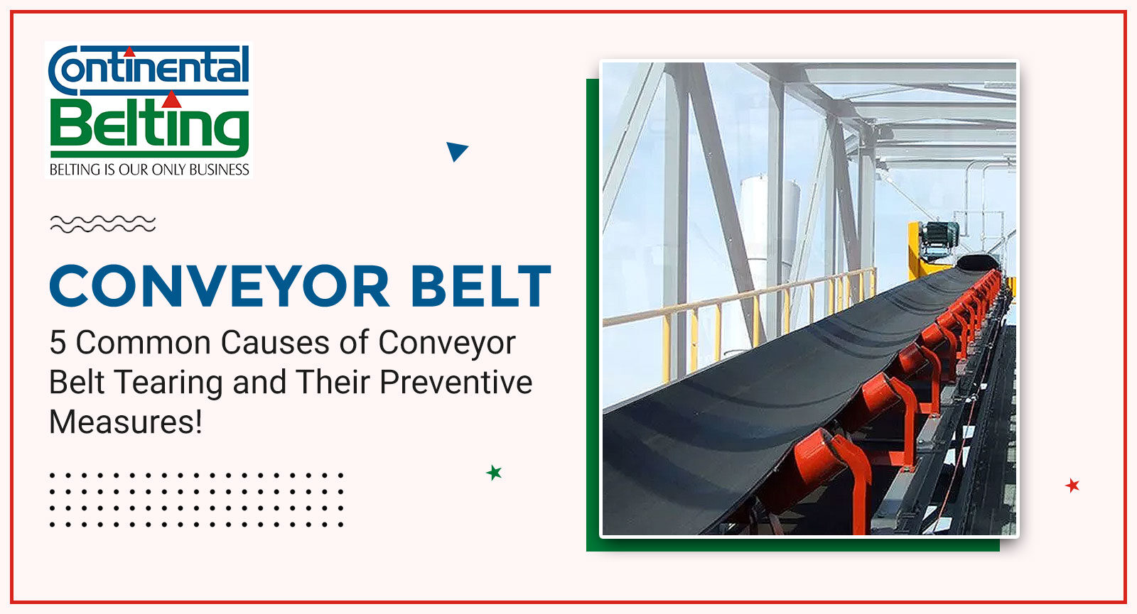 5 Common Causes of Conveyor Belt Tearing and Their Preventive Measures!, Continental Belting Pvt Ltd
